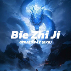 BIE ZHI JI - GERALD FAY (BKB) BUY = FREE DOWNLOAD