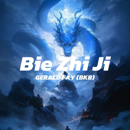 BIE ZHI JI - GERALD FAY (BKB) BUY = FREE DOWNLOAD