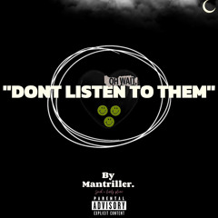 Don't Listen To Them.