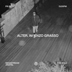 ALTER w/ ENZO GRASSO - Friday 25th October 2024