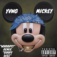 Yvng Mickey - Goofy (Whoopty Remix) [Goofy Diss]