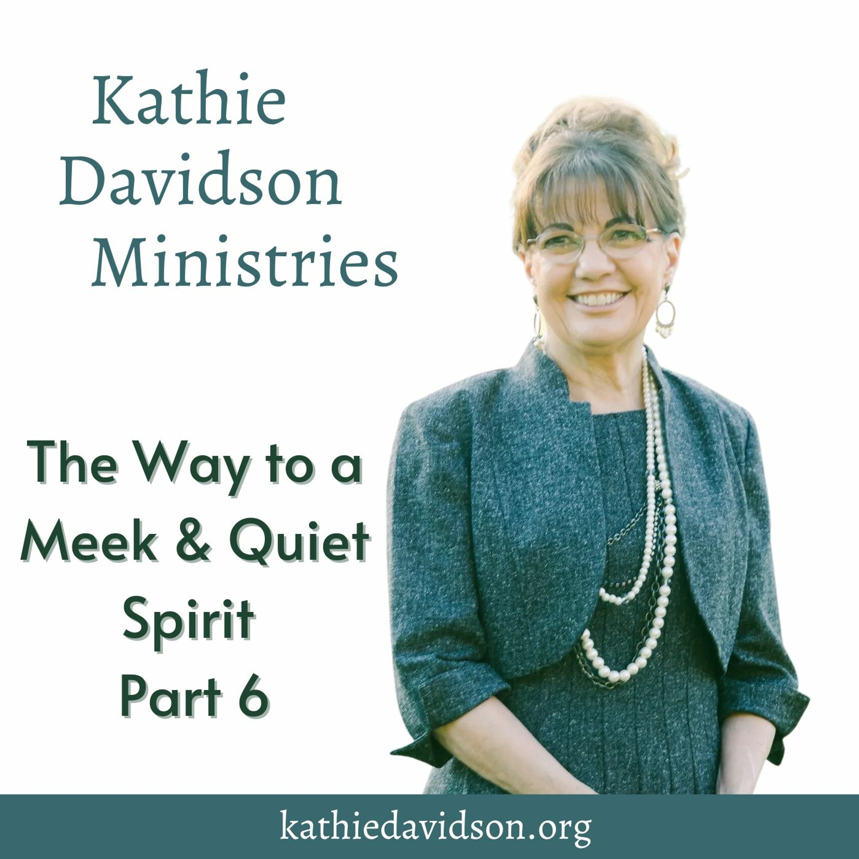 The Way to a Meek and Quiet Spirit, Part 6 episode artwork
