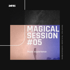 Bartes pres. Magical Session #5