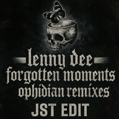 LENNY DEE X OPHIDIAN - FORGOTTEN MOMENTS (JST EDIT)