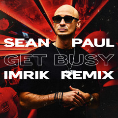 Sean Paul - Get Busy (IMRIK Remix)