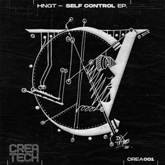 Premiere: HNGT - Self Control  [CREATECH RECORDS]