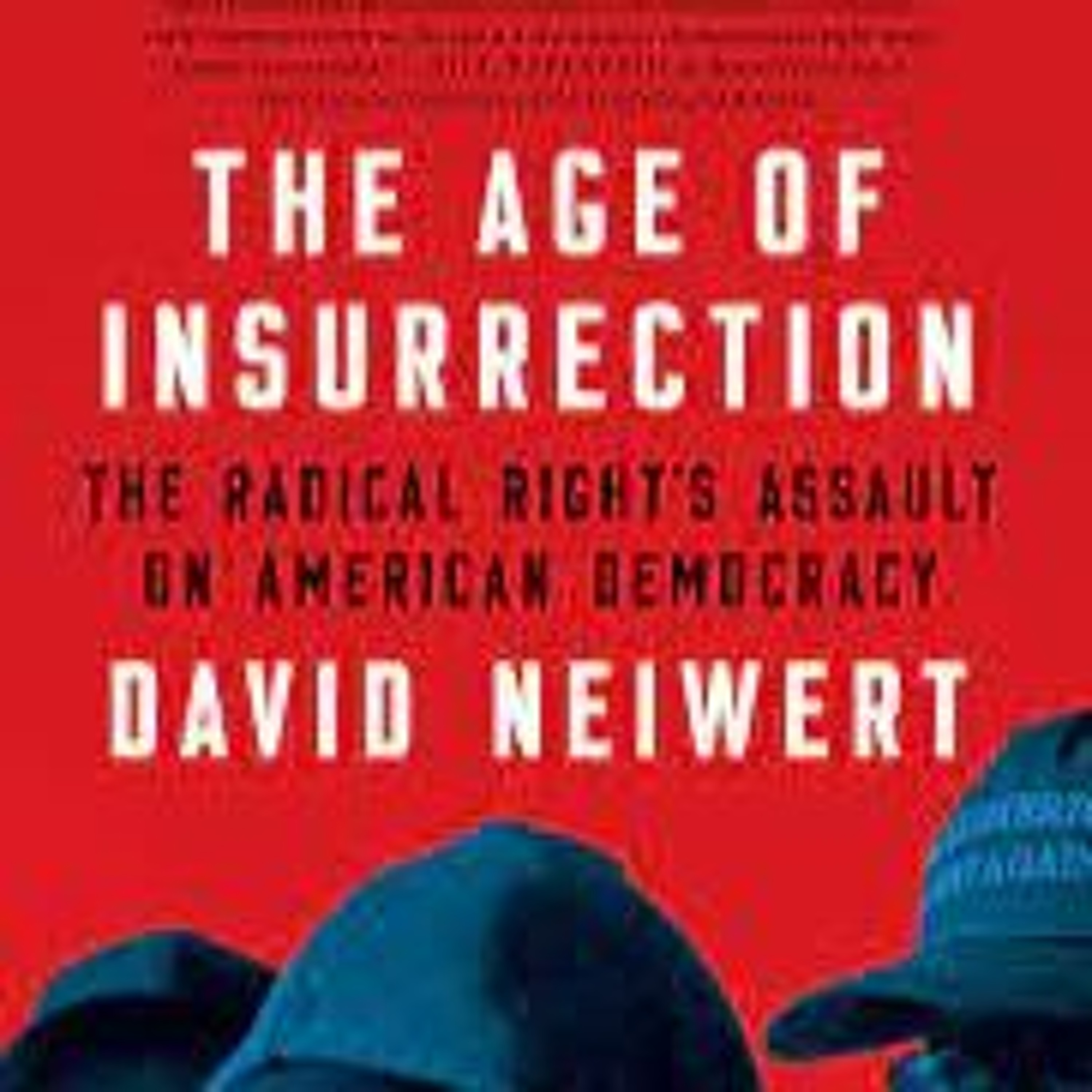 David Neiwert on The Age of Insurrection