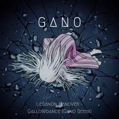 Lebanon Hanover - Gallowdance (Gano Remix)
