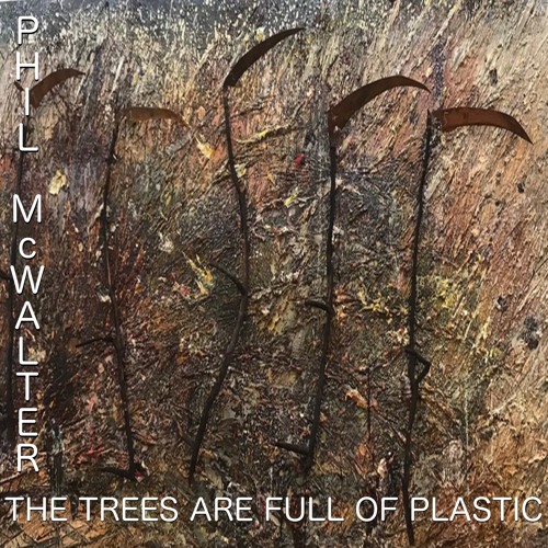 The Trees Are Full Of Plastic