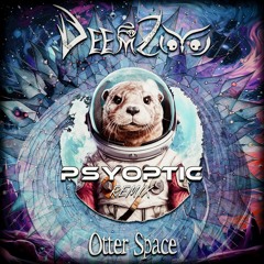 DeemZoo - Otter Space (Psyoptic Remix)