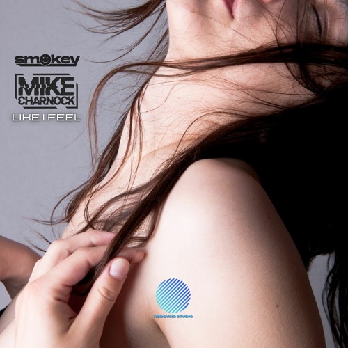 Smokey & Mike Charnock - Like I Feel