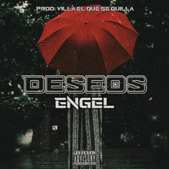 ENGEL-Deseos Prod. Villa El Que Se Guilla & Ronex