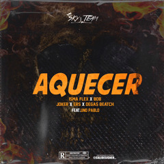 AQUECER(Ft. Uno Pablo)