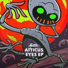 ATTICUS - Eyes EP (House Of Hustle)