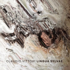 Claudio Vittori - Lingua Sylvae - Binaural 3D Audio