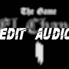 The Game & Skrillex: El Chapo (Edit Audio)
