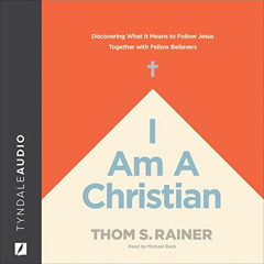 READ EBOOK 🖋️ I Am a Christian: Discovering What It Means to Follow Jesus Together w