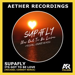 Supafly - Its Got To Be Love (Michael Conroy Remix)