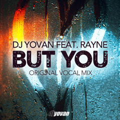 But You (original vocal mix) - DJ YOVAN ft. Rayne