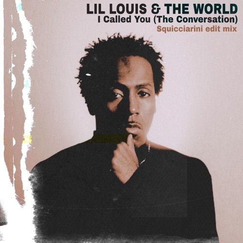 Lil Louis & The World - I Called U (The Conversation) (Squicciarini edit mix) ➡ FREE DOWNLOAD