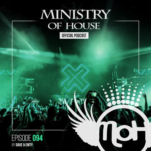 MINISTRY of HOUSE 094 by DAVE & EMTY
