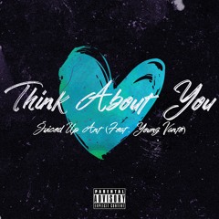 Juiced Up Ant Ft Young Vante - Think About You