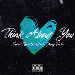Juiced Up Ant Ft Young Vante - Think About You