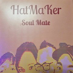 HatMaKer - Soul Mate
