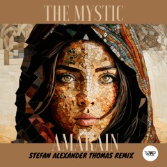 𝐏𝐑𝐄𝐌𝐈𝐄𝐑𝐄: The Mystic - Amarain  (Stefan Alexander Thomas Remix)