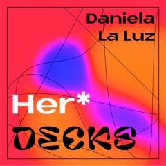 Earth Love Mix | Daniela La Luz for HER* DECKS | Intern. Womens Day 2021