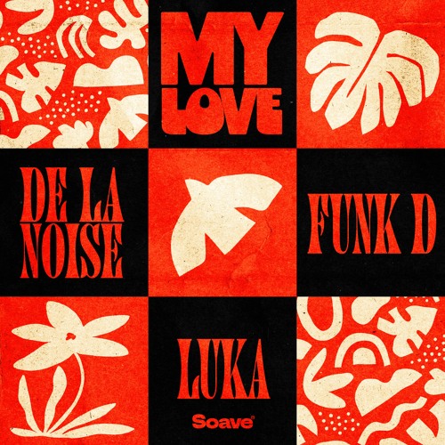 De La Noise, Funk D & Luka - My Love