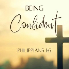 Being Confident (Philippians 1:6)