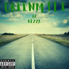 Kezza - Green Mile