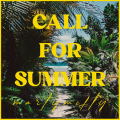CALL FOR SUMMER [Because of Art / My Friend / Simon Doty...]