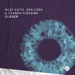 Meat Katie, Ben Coda, Carbon Kingdom 'Closer' LOWERING THE TONE