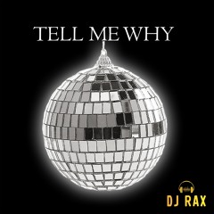 DJ Rax - Tell Me Why (2025) - FREE DOWNLOAD