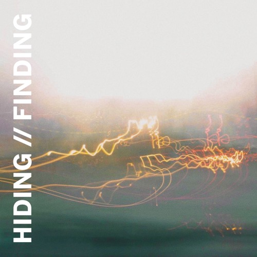 hiding // finding