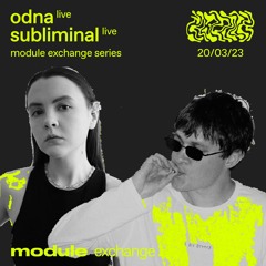 MODULE EXCHANGE SERIES W/ ODNA & SUBLIMINAL 20/03/2023