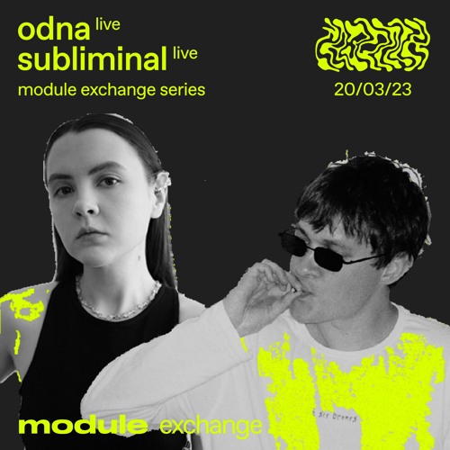 MODULE EXCHANGE SERIES W/ ODNA & SUBLIMINAL 20/03/2023