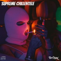 Supreme Chillentele (Now On Spotify!)
