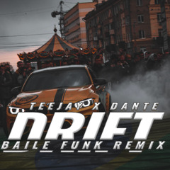 Drift (Dante Baile Funk Remix)