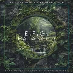 E.F.G. - Balanced (Deaf Unique Remix) [Stellar Fountain]