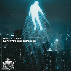 ANTICXLTXRE -UNPRESENCE