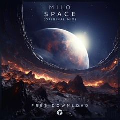 FREE DOWNLOAD: MILO - Space (Original Mix)