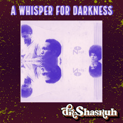 A Whisper For Darkness - Dr. Shaskuh