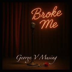 Broke Me