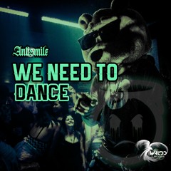 Antismile - We Need To Dance (Techno)