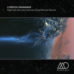 FREE DOWNLOAD: London Grammar - Nightcall (the Real Unknown & Leo Werner Remix)