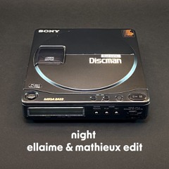 NIGHT (ELLAIME & MATHIEUX EDIT)
