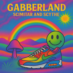 Scimitar & Scythe - Gabberland (Extended Edit)